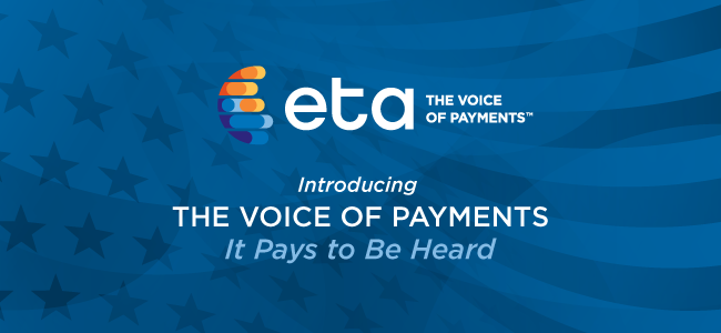 Introducing The Voice of Payments: It Pays to Be Heard, a New ETA Member Benefit