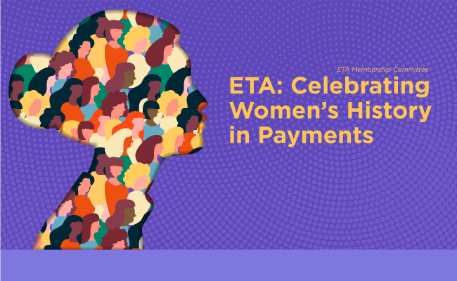ETA: Celebrating Women’s History in Payments