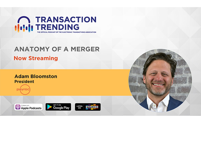 Transaction Trending EP48: Anatomy of a Merger, with Adam Bloomston, Payroc