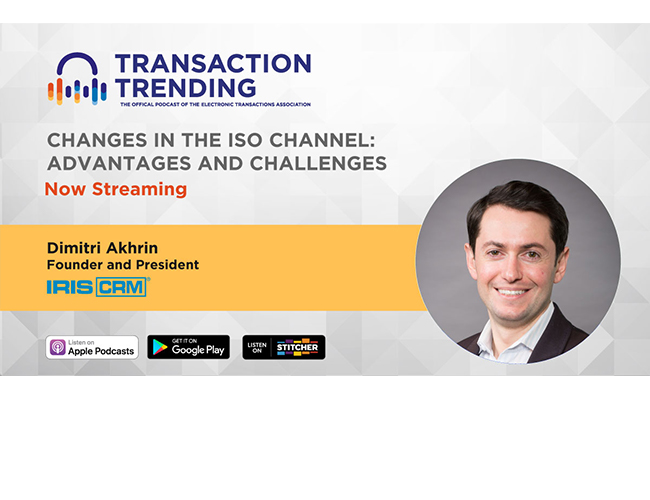 Transaction Trending EP47: Changes in the ISO Channel, with Dimitri Akhrin, IRIS CRM