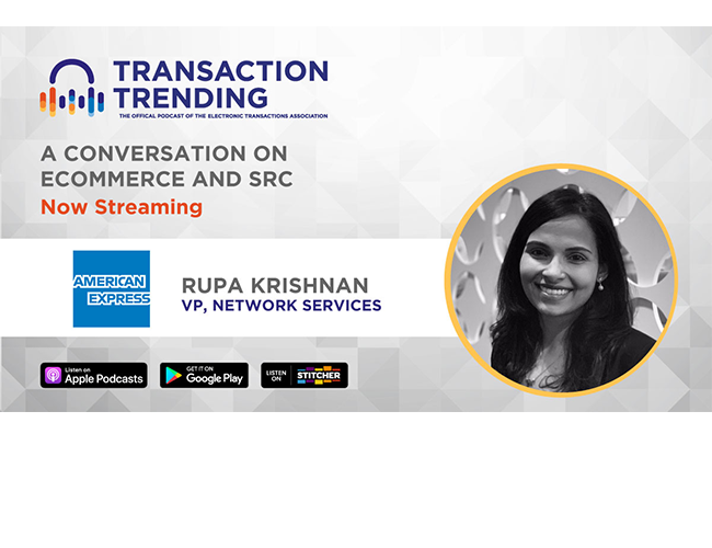Transaction Trending EP44: A Conversation on eCommerce and SRC with Rupa Krishnan, American Express